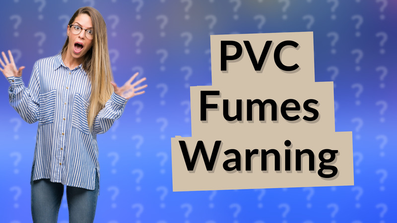 PVC Fumes Warning