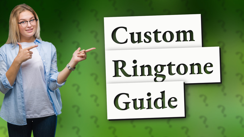 Custom Ringtone Guide