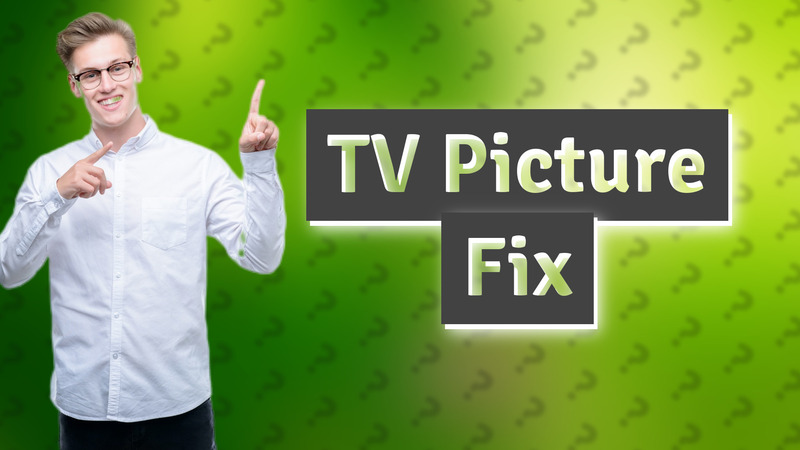 TV Picture Fix