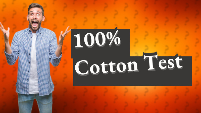 100% Cotton Test