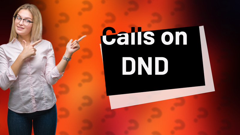 Calls on DND