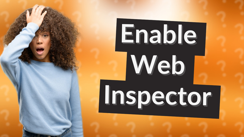 Enable Web Inspector
