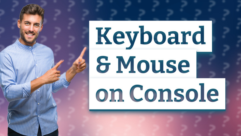 Keyboard & Mouse on Console