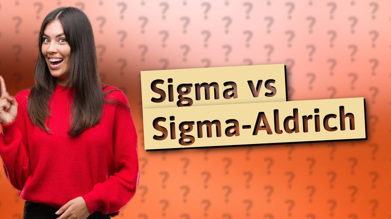 Sigma vs Sigma-Aldrich