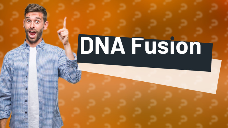 DNA Fusion