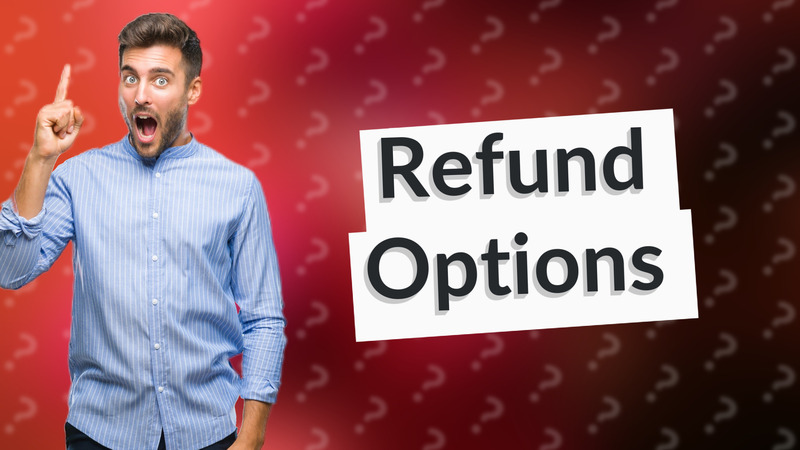 Refund Options