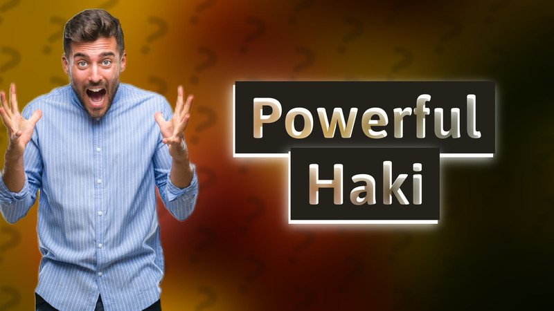 Powerful Haki