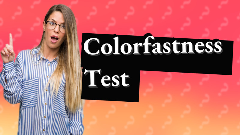 Colorfastness Test
