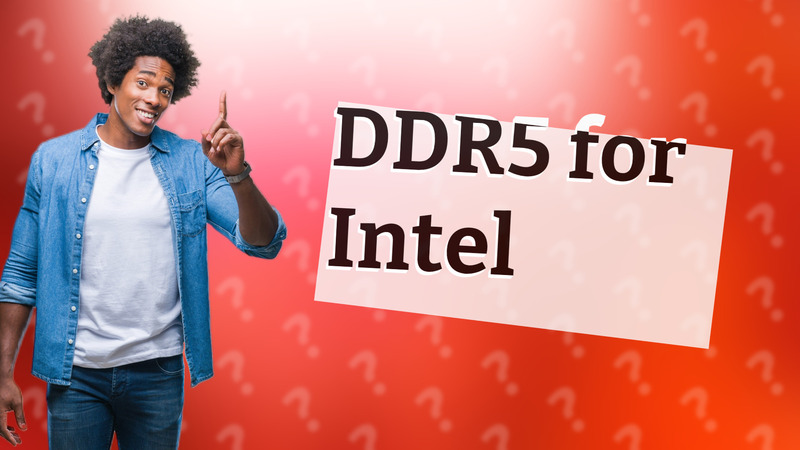 DDR5 for Intel