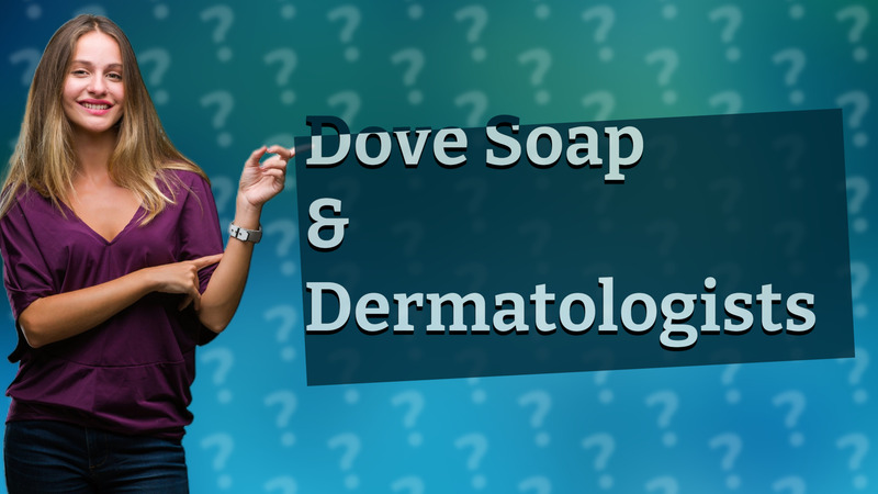 Dove Soap & Dermatologists