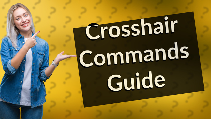Crosshair Commands Guide