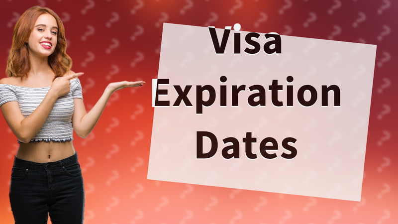 Visa Expiration Dates