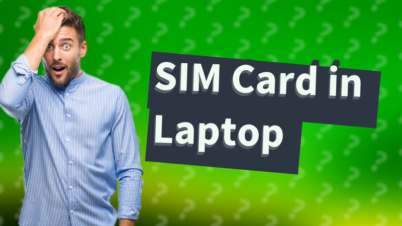 SIM Card in Laptop