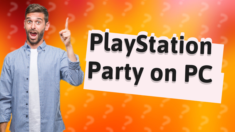 PlayStation Party on PC