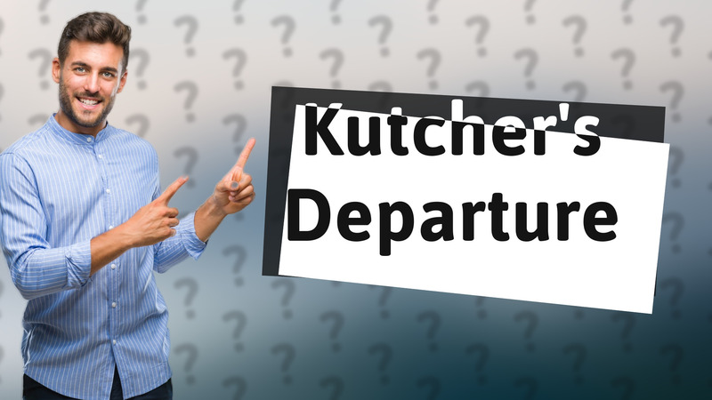 Kutcher's Departure
