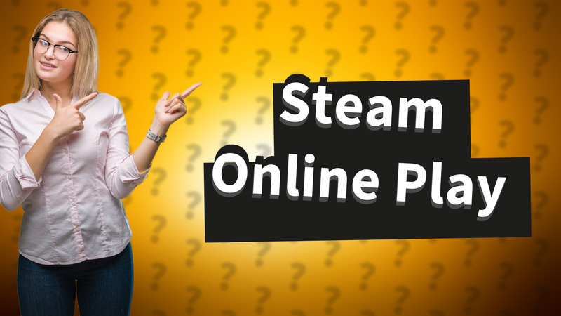 Steam Online Play