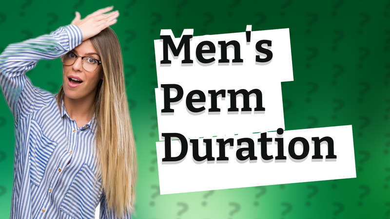 Men's Perm Duration