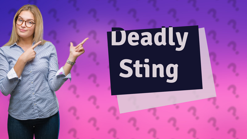 Deadly Sting