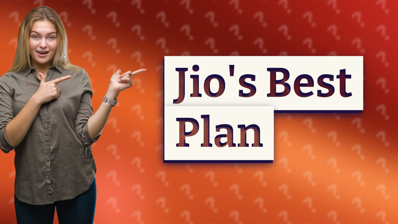 Jio's Best Plan