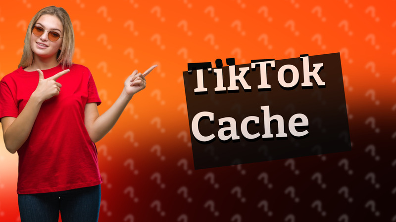 TikTok Cache