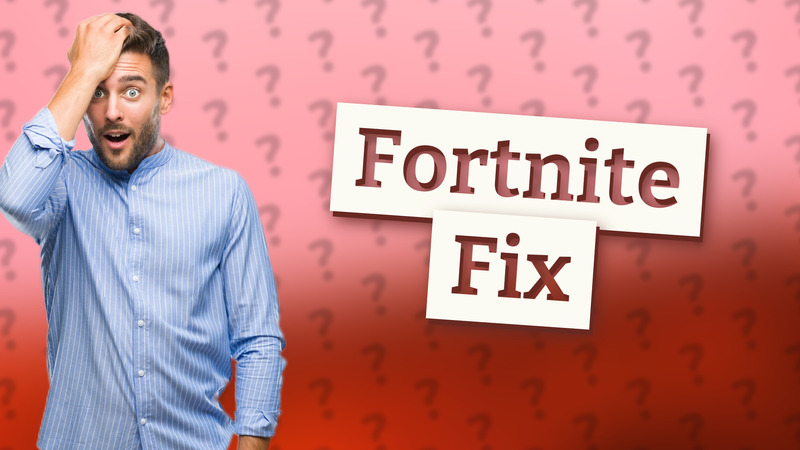 Fortnite Fix