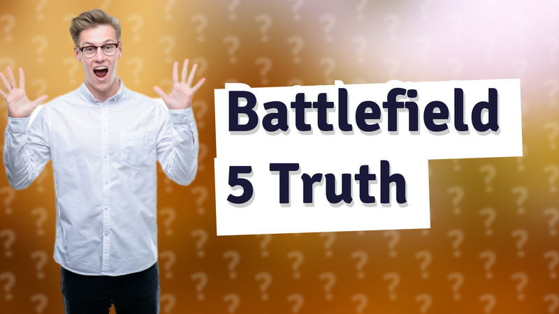 Battlefield 5 Truth