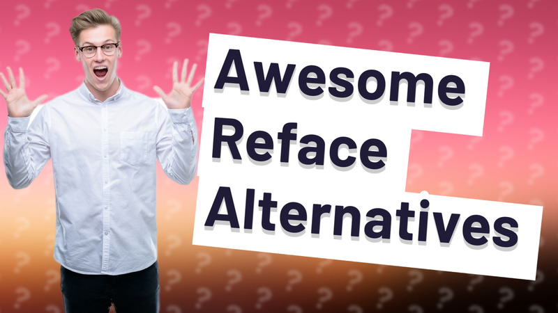 Awesome Reface Alternatives