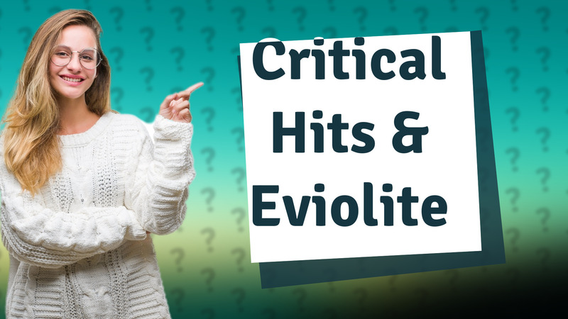 Critical Hits & Eviolite
