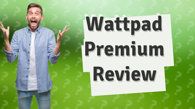 Wattpad Premium Review
