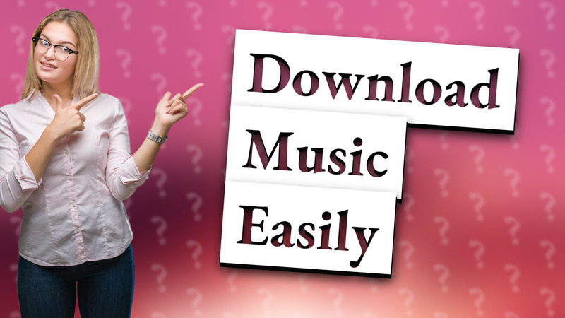 Download Music Easily