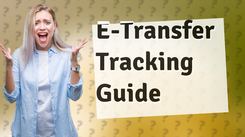 E-Transfer Tracking Guide