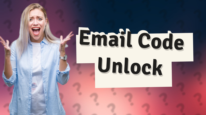Email Code Unlock