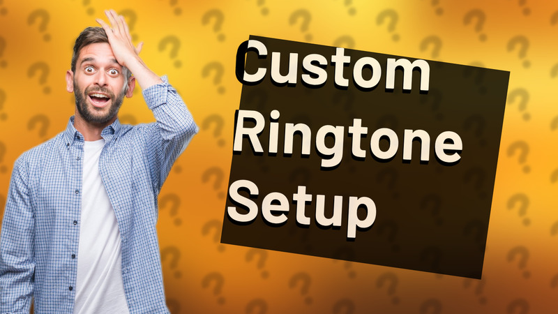 Custom Ringtone Setup