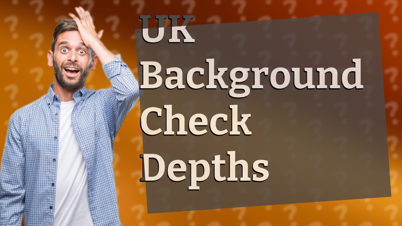 UK Background Check Depths