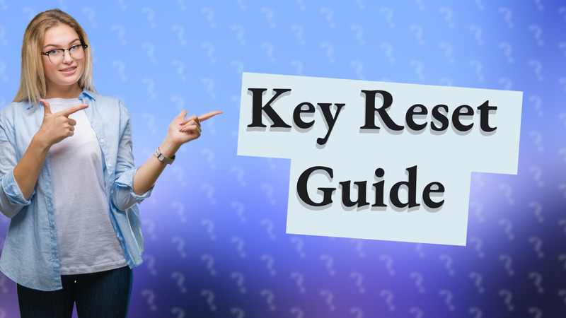 Key Reset Guide