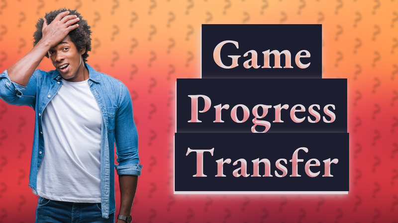 Game Progress Transfer