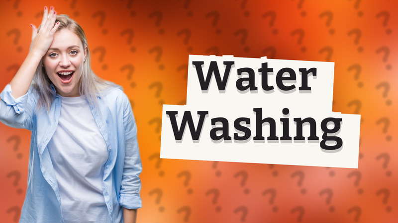 Water Washing
