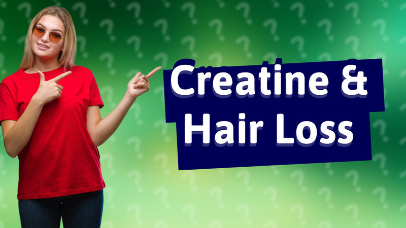 Creatine & Hair Loss