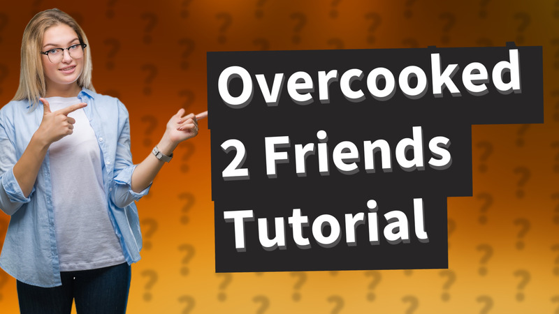 Overcooked 2 Friends Tutorial