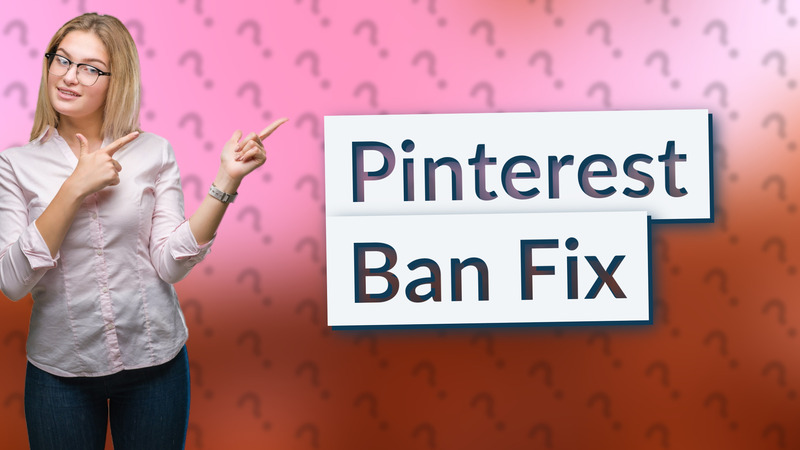 Pinterest Ban Fix