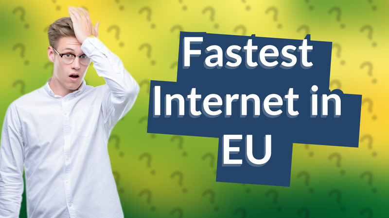 Fastest Internet in EU