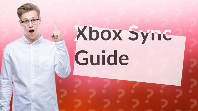 Xbox Sync Guide