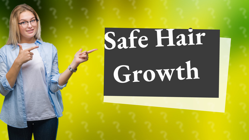 Safe Hair Growth