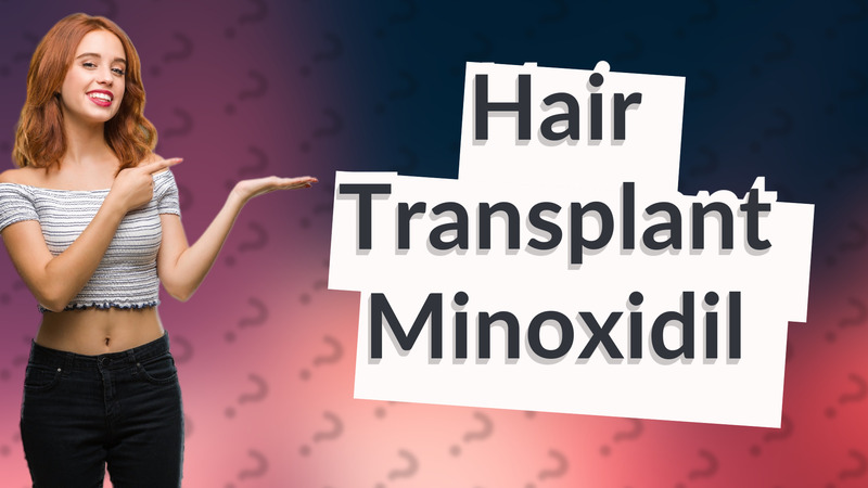 Hair Transplant Minoxidil
