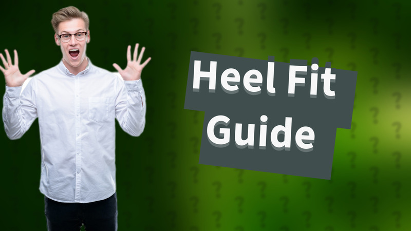 Heel Fit Guide