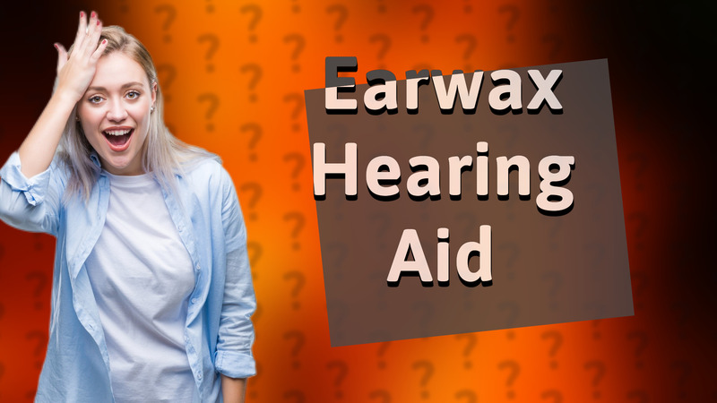 Earwax Hearing Aid
