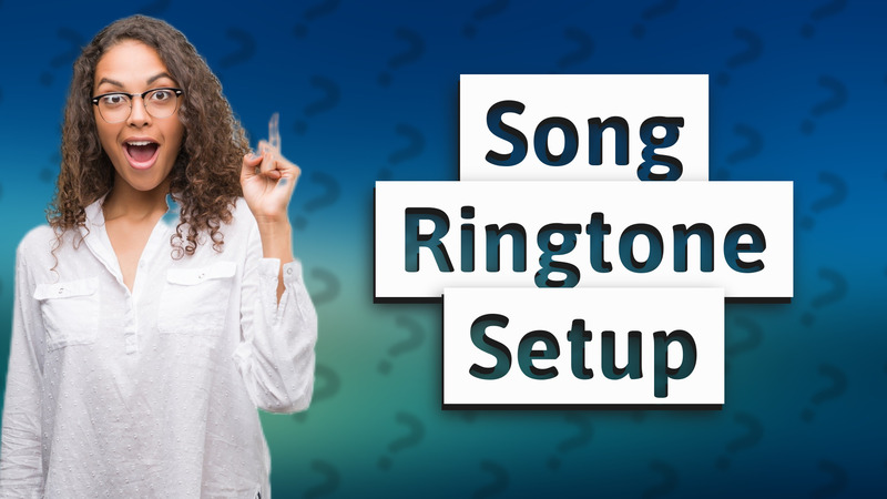 Song Ringtone Setup