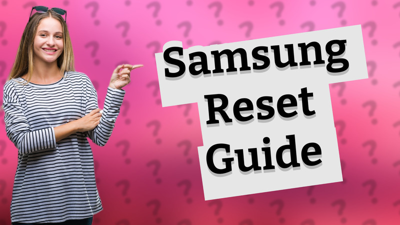 Samsung Reset Guide