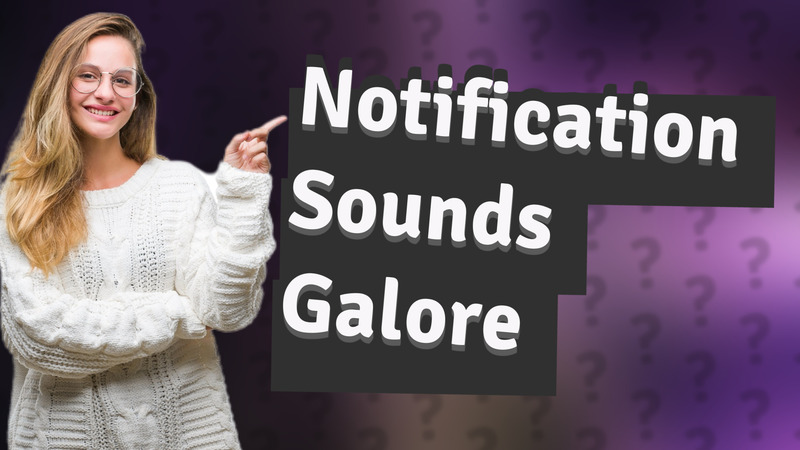 Notification Sounds Galore