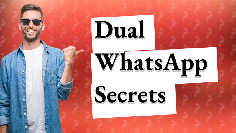 Dual WhatsApp Secrets